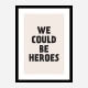 We Could Be Heroes