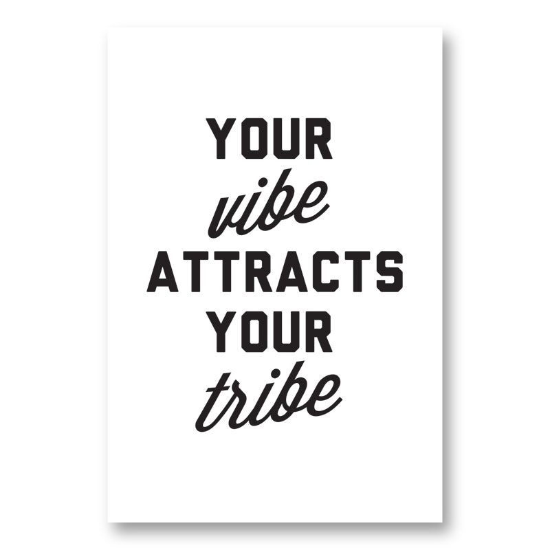 Your Vibe Attracts Your Tribe