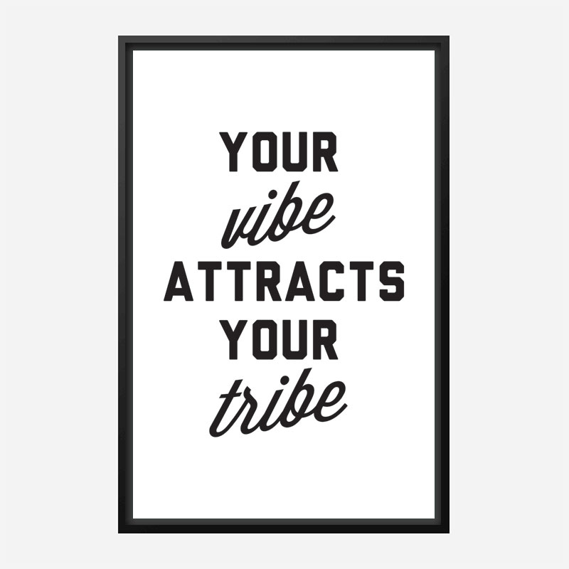 Your Vibe Attracts Your Tribe