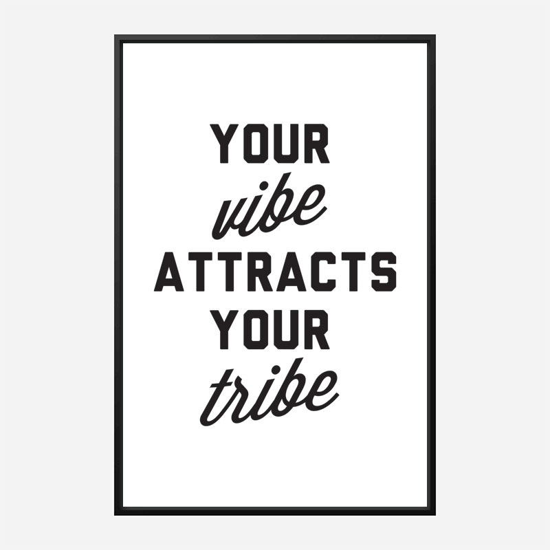 Your Vibe Attracts Your Tribe