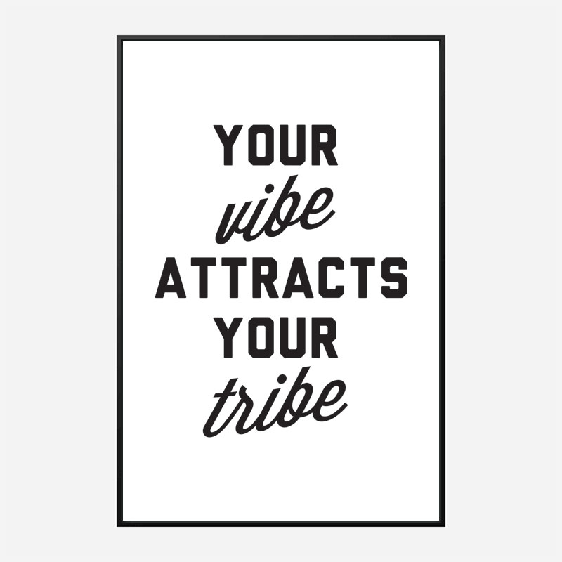 Your Vibe Attracts Your Tribe