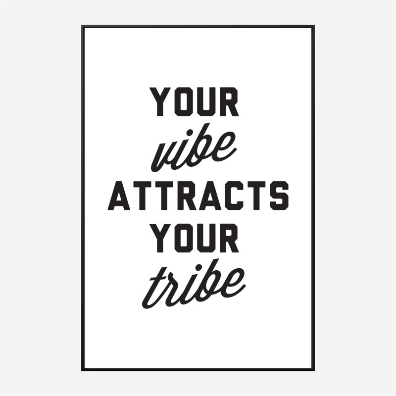 Your Vibe Attracts Your Tribe