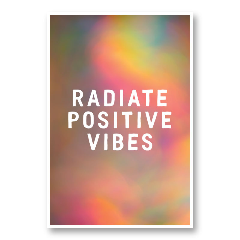 Radiate Positive Vibes