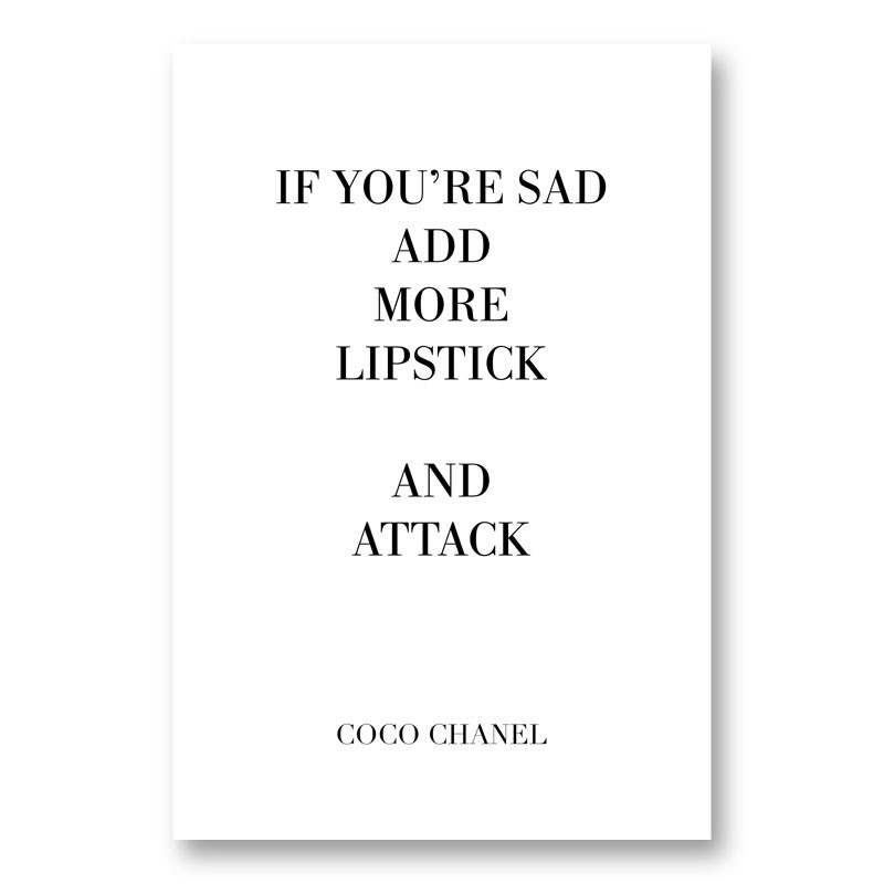 Amazoncom If You Are Sad Add More Lipstick And Attack  Coco Chanel Quote  Poster  Handmade Products